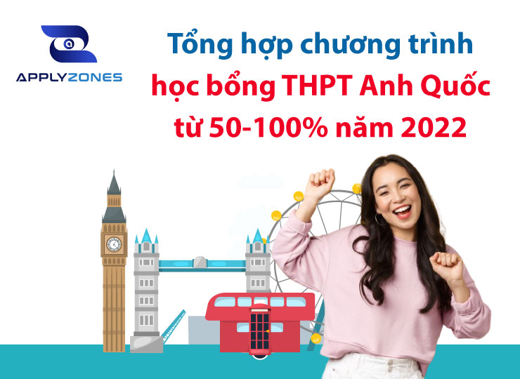 Tổng hợp chương trình học bổng THPT Anh Quốc từ 50% -100% năm 2022